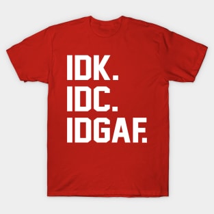 I DON'T CARE T-Shirt